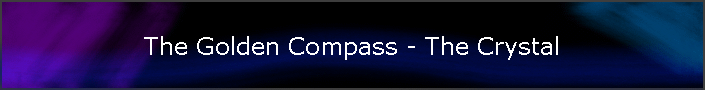 The Golden Compass - The Crystal