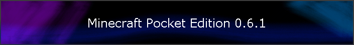 Minecraft Pocket Edition 0.6.1